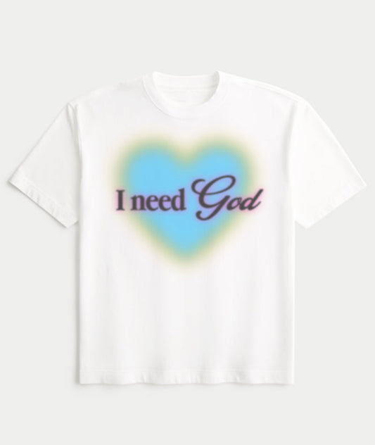 I NEED GOD TEE